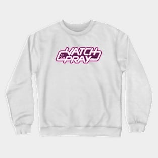 Watch & Pray Crewneck Sweatshirt